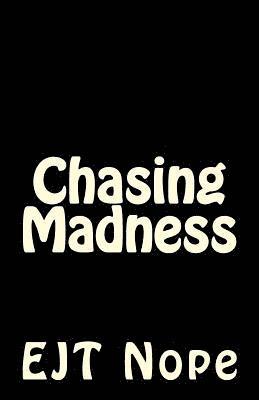 Chasing Madness 1