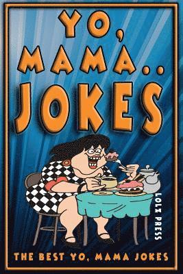 Yo Mama Jokes: The Best Yo Mama Joke 1