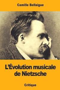 bokomslag L'Évolution musicale de Nietzsche