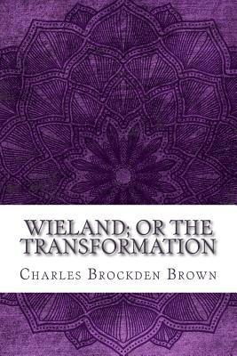 Wieland; or the Transformation 1