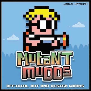 bokomslag Mutant Mudds: Official Art and Design Works