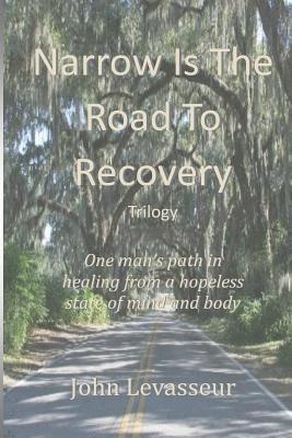 Narrow is the Road to Recovery - Trilogy 1