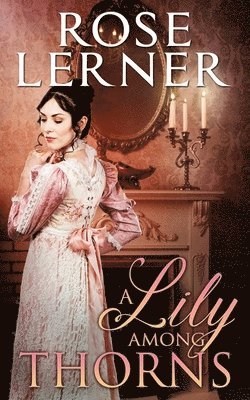 Rose Lerner - Lily Among Thorns, Häftad