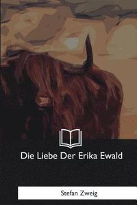 bokomslag Die Liebe Der Erika Ewald