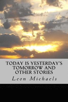 Today Is Yesterday's Tomorrow and Other Stories 1