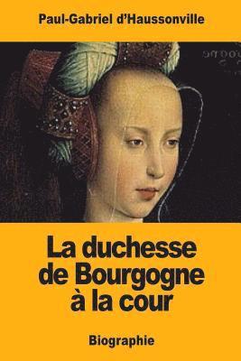 La duchesse de Bourgogne à la cour 1