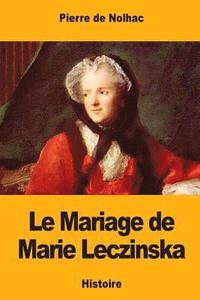 bokomslag Le Mariage de Marie Leczinska