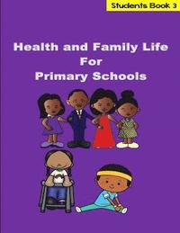 bokomslag Health and Family Life For Primary Schools Grade 3