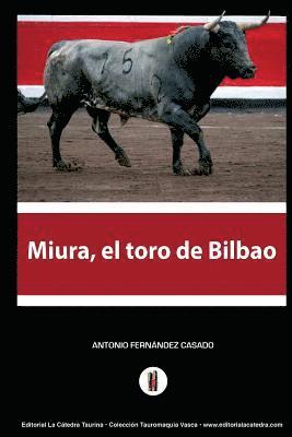bokomslag Miura, el toro de Bilbao: El hombre que amaga los toros