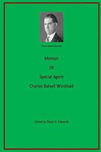 bokomslag Memoir of Special Agent Charles Batsell Winstead