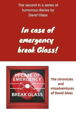 In case of emergency break Glass! 1