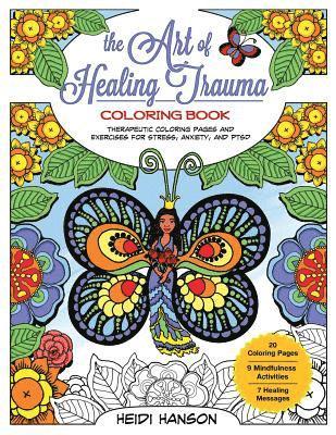 bokomslag The Art of Healing Trauma Coloring Book: Therapeutic Coloring Pages and Exercises for Stress, Anxiety, and PTSD