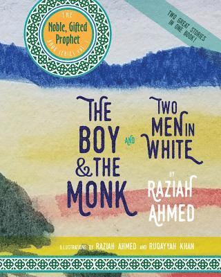 bokomslag The Boy and the Monk and Two Men in White: The Noble Gifted Prophet Book Series Vol.1