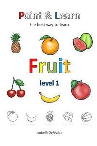 bokomslag Paint & Learn: Fruits (level 1)