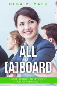 bokomslag All [A]Board: Your Journey to Becoming a Corporate Director