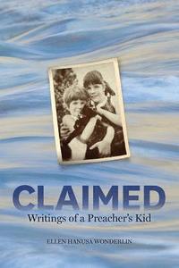 bokomslag Claimed: Writings of a Preacher's Kid