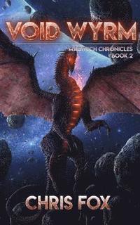 bokomslag Void Wyrm: Magitech Chronicles Book 2