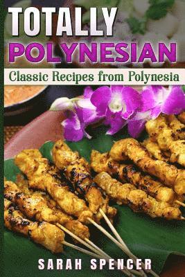 Totally Polynesian ***Color Edition***: Classic Recipes from Polynesia 1