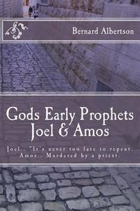 bokomslag Gods Early Prophets Joel & Amos: Joel.. 'It's never too late to repent. Amos.. Murdered by a priest.