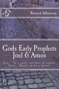 bokomslag Gods Early Prophets Joel & Amos: Joel.. "It's never too late to repent. Amos.. Murdered by a priest.