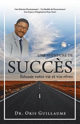 Oris Guillaume - Une Aventure de Succès: Réussir votre vie et vos rêves, Häftad
