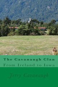 bokomslag The Cavanaugh Clan: From Ireland to Iowa