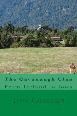 The Cavanaugh Clan: From Ireland to Iowa 1