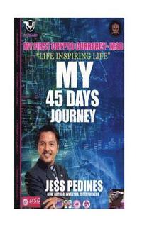 bokomslag My First Cryptocurrency MSD My 45 Days Journey: Life Inspiring Life