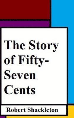 The Story of Fifty-Seven Cents 1