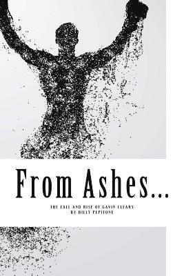 From Ashes: The Fall and Rise of Gavin Cleary 1