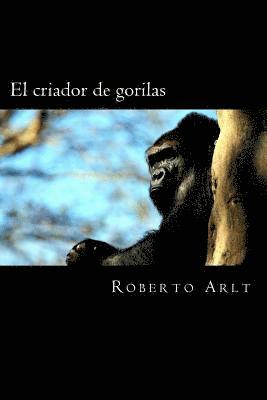Roberto Arlt - El criador de gorilas, Häftad