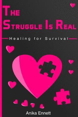 The Struggle Is Real: Healing for Survival 1