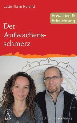 Ludmilla &. Roland - Der Aufwachensschmerz: Erwachen & Erleuchtung, Häftad. Tillgänglighet: Lägg i varukorg