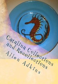 bokomslag Catalina Collections and Recollections: Collecting Catalina Memories and Memorabilia