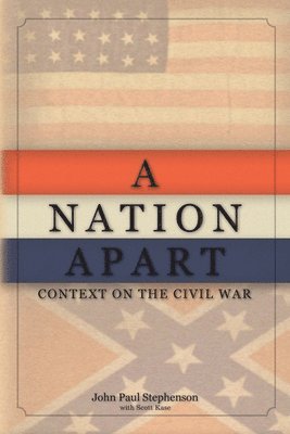 bokomslag A Nation Apart: Context on the Civil War