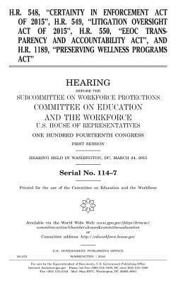 United States House of Representatives, Committee on Education and Th Workforce - H.R. 548, "Certainty in Enforcement Act of 2015", H.R. 549, "Litigation Oversight Act of 2015", H.R. 550, "EEOC Transparency and Accountability Act",, Häftad
