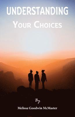 Understanding Your Choices 1