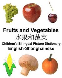 bokomslag English-Shanghainese Fruits and Vegetables Children's Bilingual Picture Dictionary