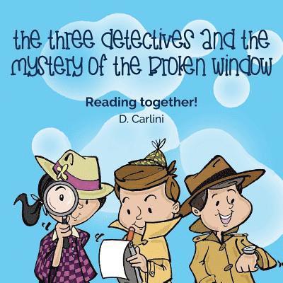 The Three Detectives and the Mystery of the Broken Window 1