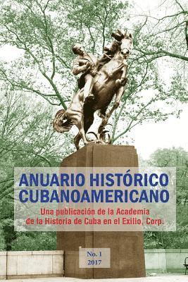 bokomslag Anuario Histórico Cubanoamericano: No. 1, 2017