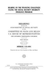 bokomslag Hearing on the financing challenges facing the Social Security Disability Insurance program