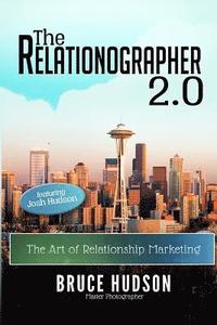 bokomslag The Relationographer 2.0: The Art Of Relationship Marketing