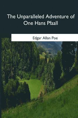 bokomslag The Unparalleled Adventure of One Hans Pfaall