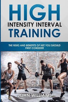 High Intensity Interval Training: The risks and benefits of HIIT you should first consider 1