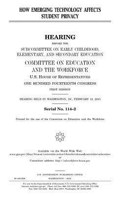 United States House of Representatives, Committee on Education and Th Workforce - How emerging technology affects student privacy, Häftad