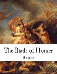 bokomslag The Iliads of Homer: Homer