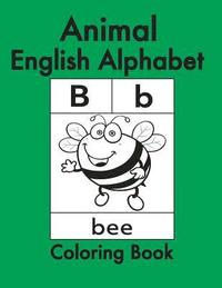bokomslag Animal English Alphabet: Animals Coloring Book for Kids and Toddlers-Preschool Prep-Workbook for Kids Age 3-6-Fun Learning of the Alphabet