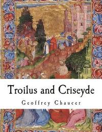 bokomslag Troilus and Criseyde: Geoffrey Chaucer