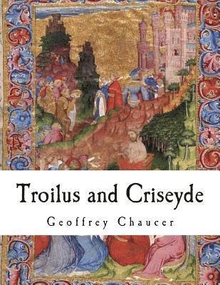 Troilus and Criseyde: Geoffrey Chaucer 1