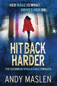 bokomslag Hit Back Harder: The second DI Stella Cole thriller